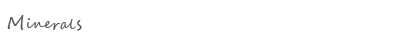 minerals